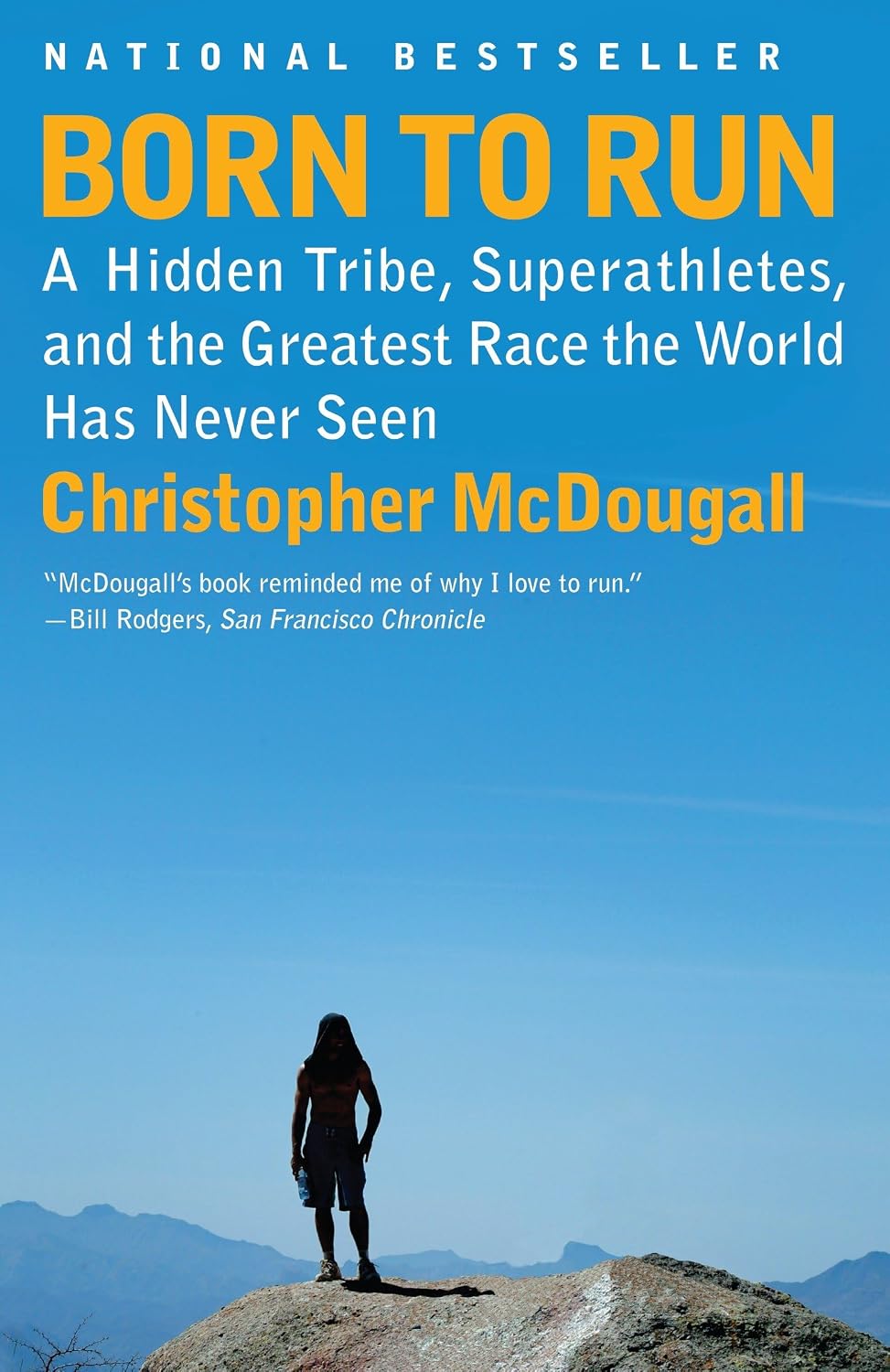 Born to Run: A Hidden Tribe, Superathletes, 
			and the Greatest Race the World Has Never Seen (Christopher McDougall, 2009)